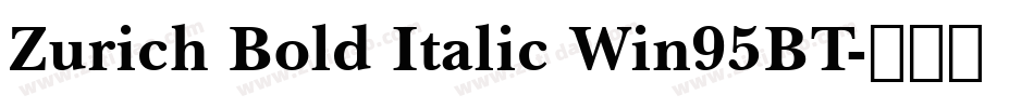 Zurich Bold Italic Win95BT字体转换
